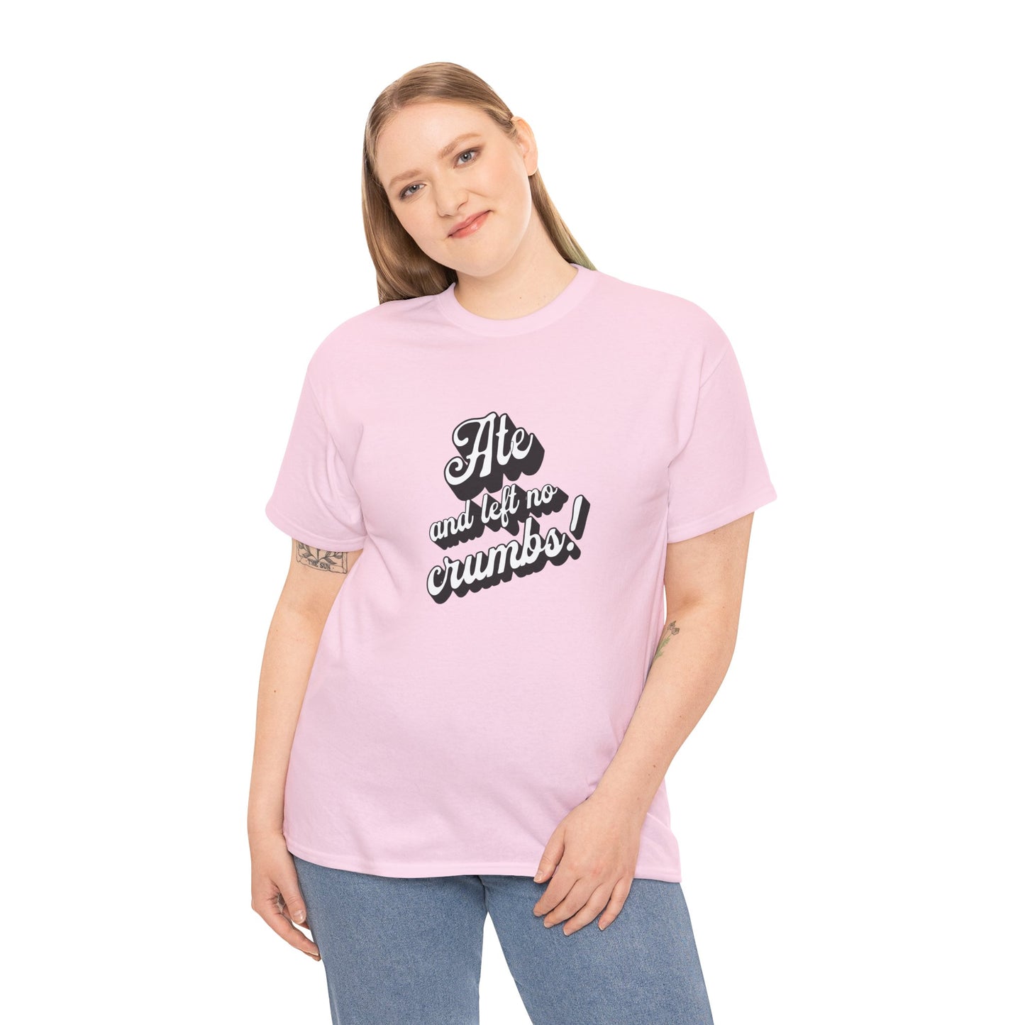 Funny Ate And Left No Crumbs Tee