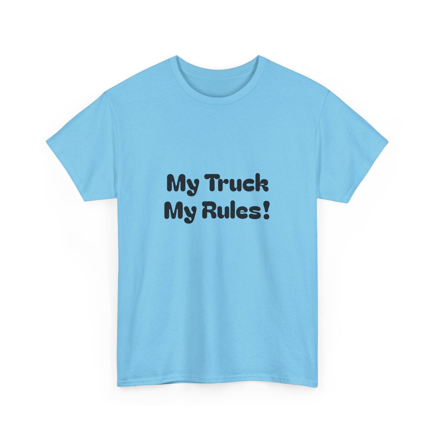 My Truck My Rules! Truckers Unisex Tee