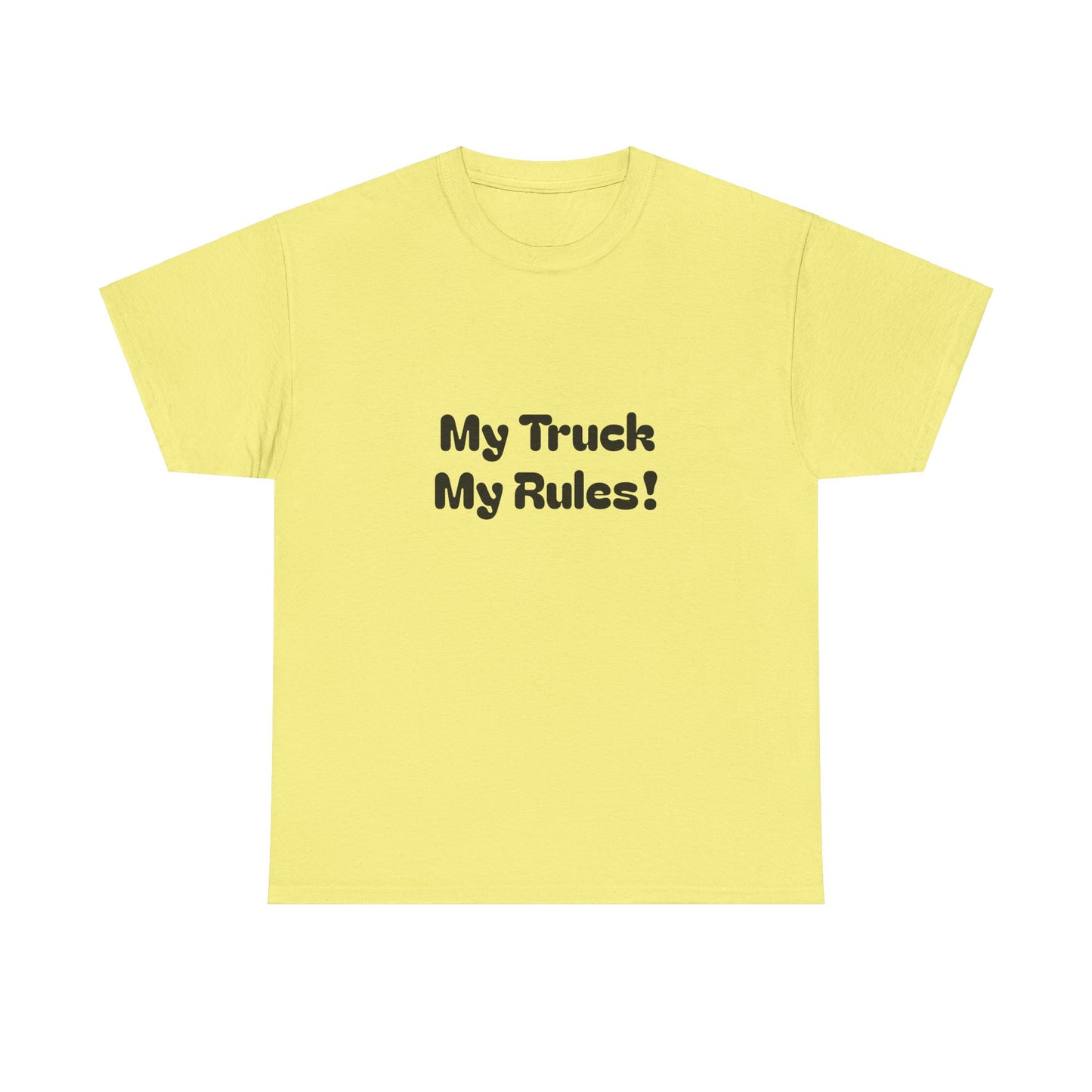 My Truck My Rules! Truckers Unisex Tee