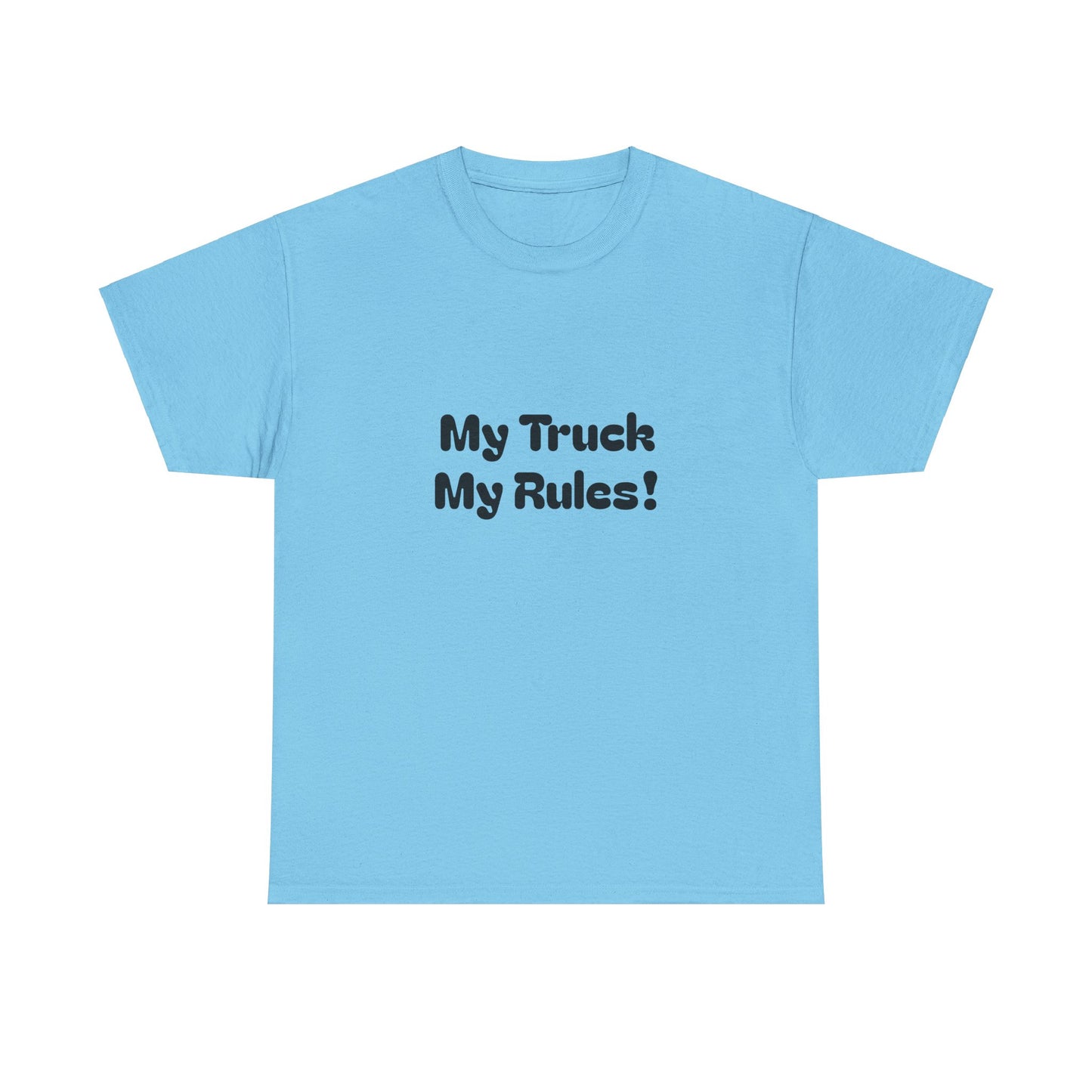 My Truck My Rules! Truckers Unisex Tee