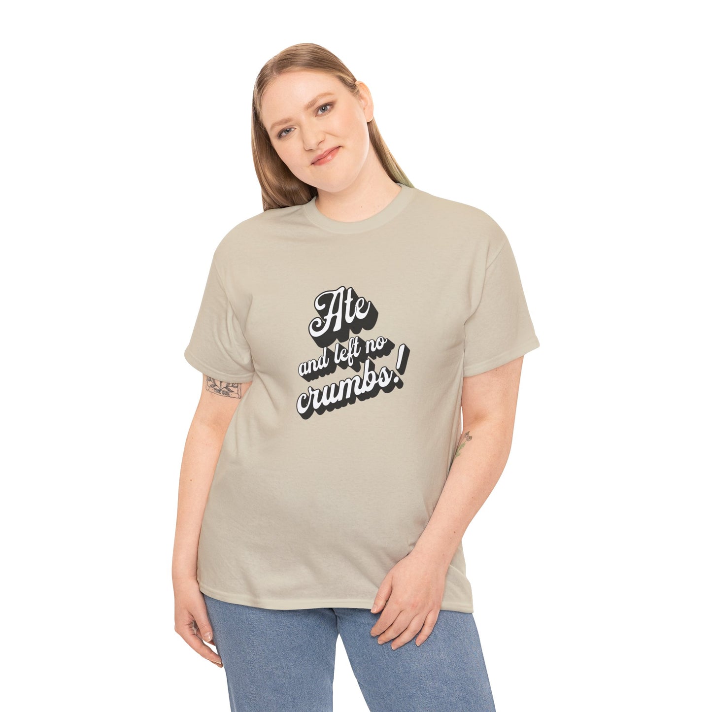 Funny Ate And Left No Crumbs Tee