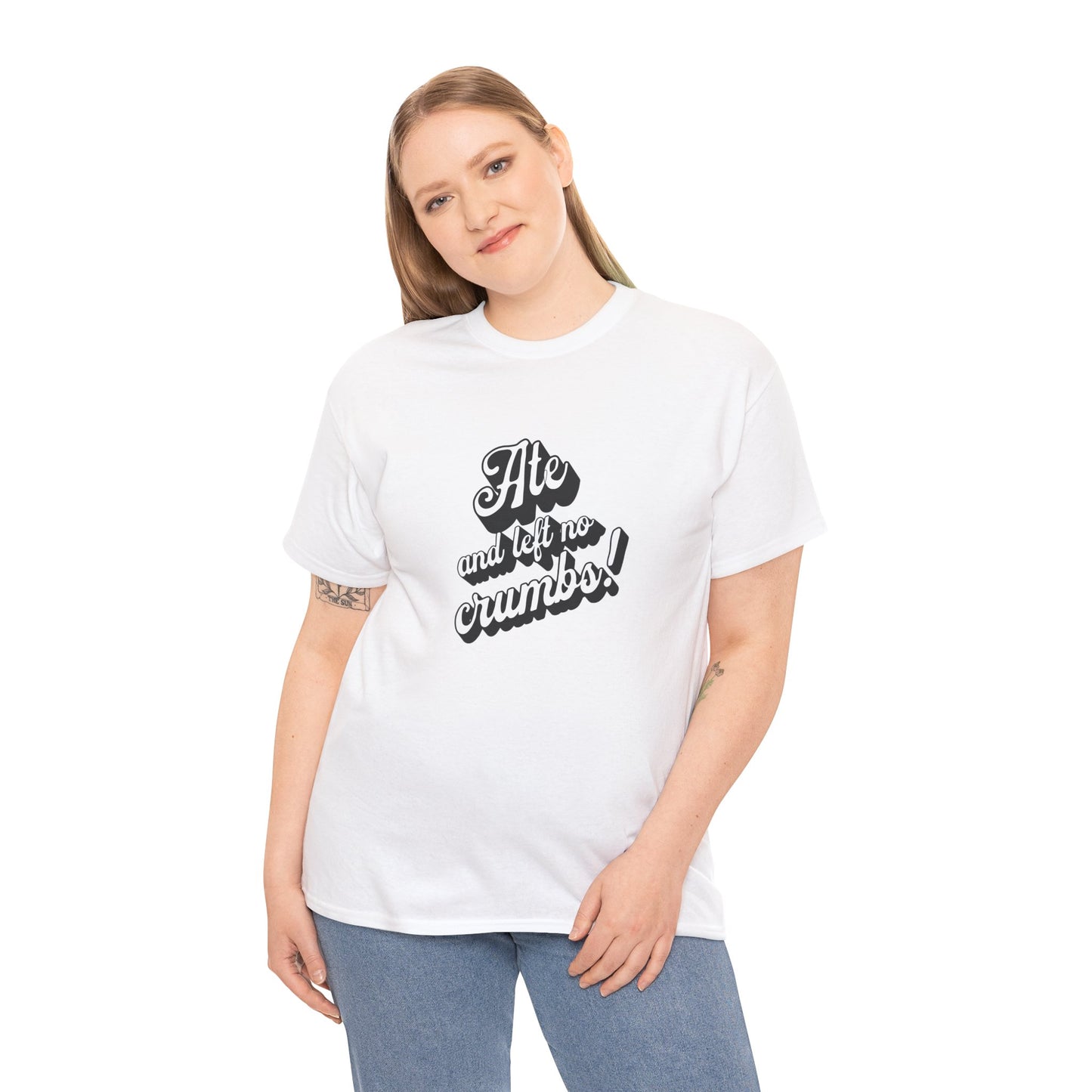 Funny Ate And Left No Crumbs Tee