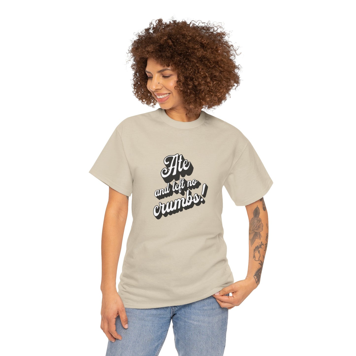 Funny Ate And Left No Crumbs Tee