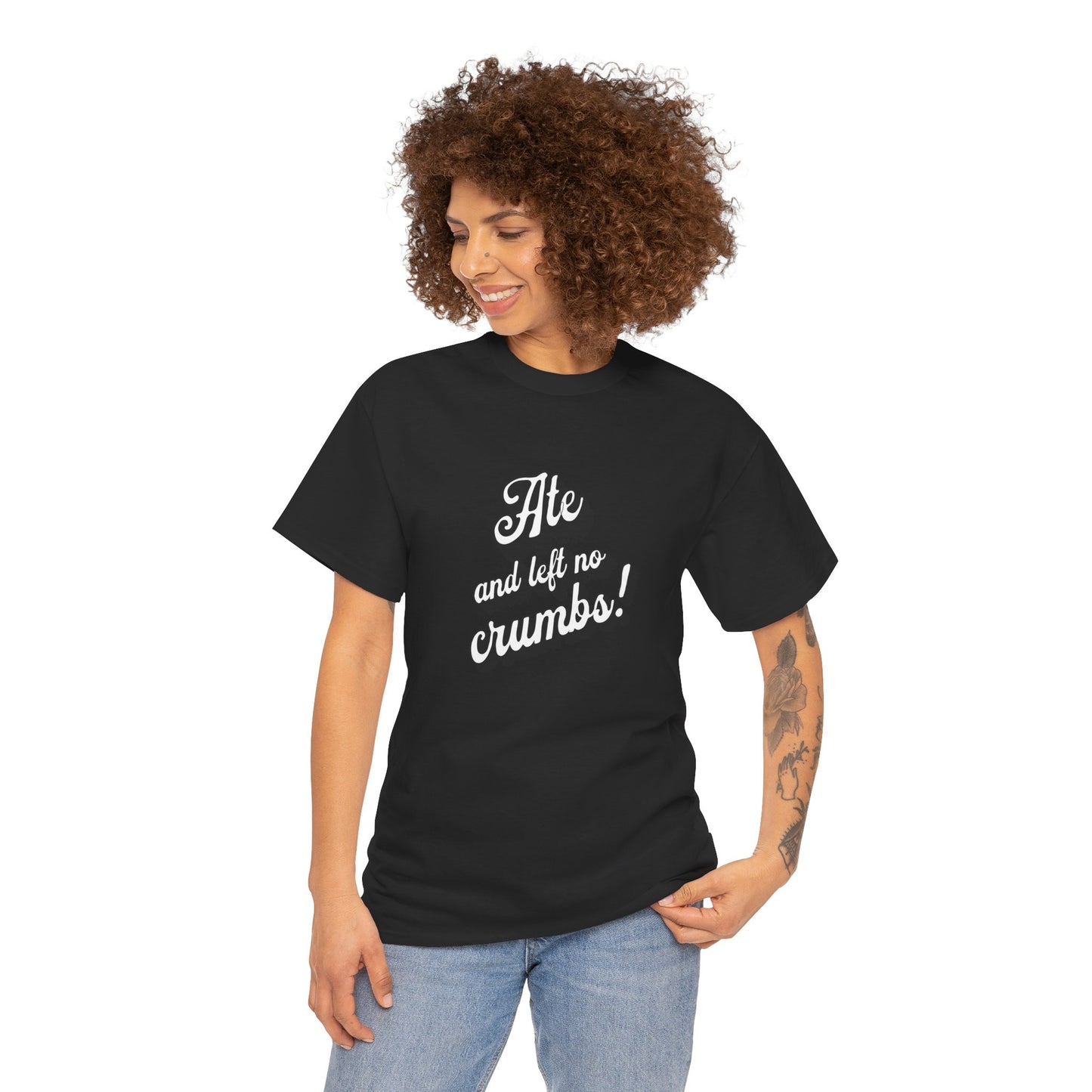 Funny Ate And Left No Crumbs Tee