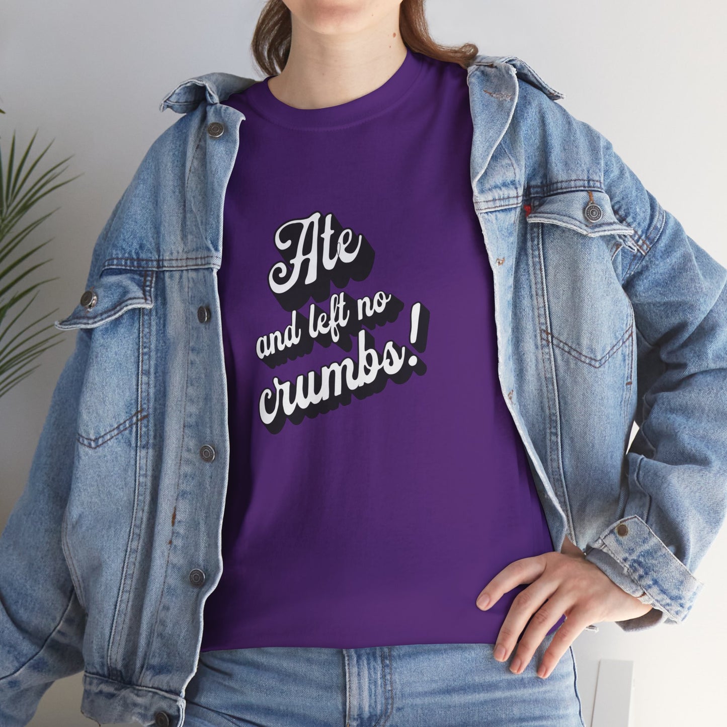 Funny Ate And Left No Crumbs Tee